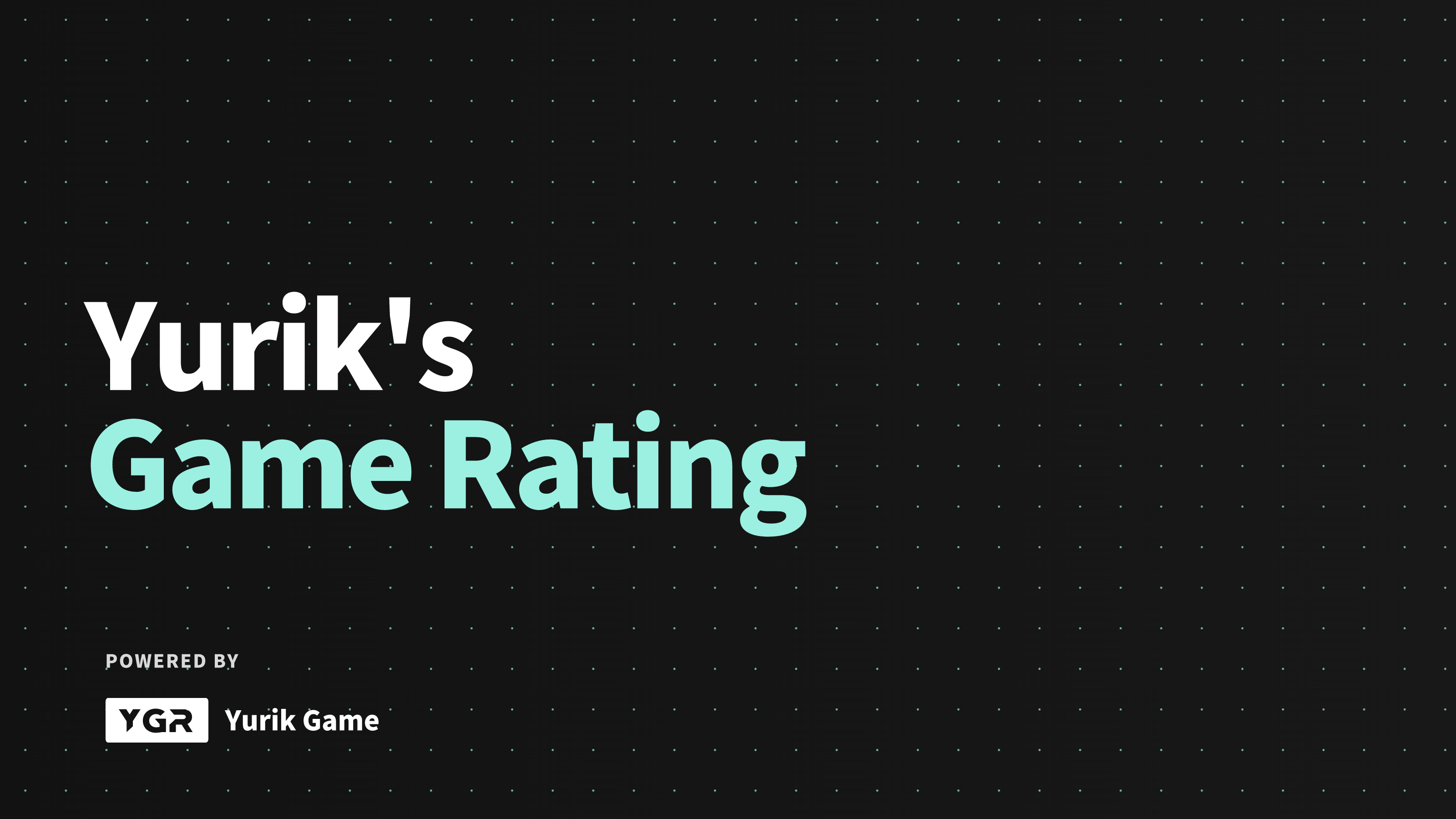 「YGR」Yurik’s Game Rating 简介